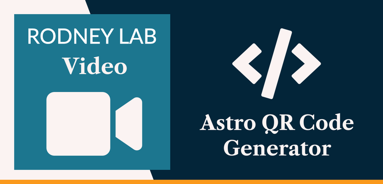 Astro QR Code Generator: with Svelte Actions 🦸🏽 | Rodney Lab