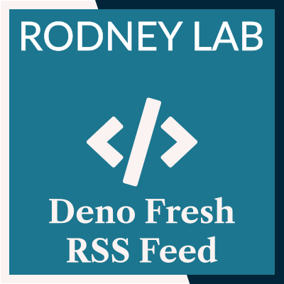 Deno Fresh RSS Feed: own your Content 📜 | Rodney Lab
