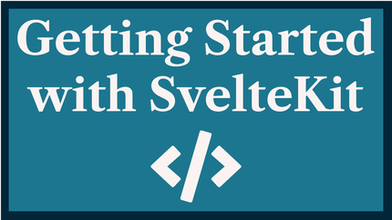 Getting Started with SvelteKit: 10 Tips