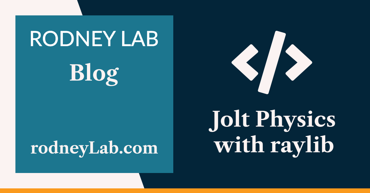 Jolt Physics raylib: trying 3D C++ Game Physics Engine ๐ฑ | Rodney Lab