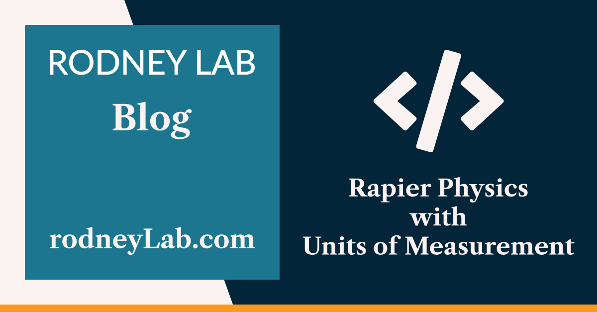 Rapier Physics with Units of Measurement: Utilize Rust Types 📏 | Rodney Lab