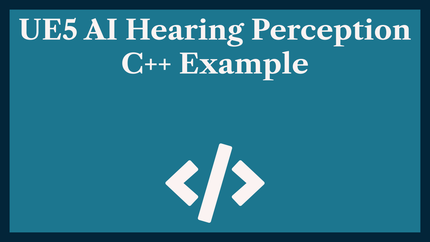 UE5 AI Hearing C++: Unreal Engine Perception Example 🎮