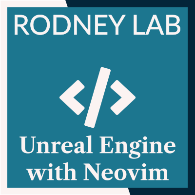 Unreal Engine with Neovim: Config for Game Development 🎮️ | Rodney Lab