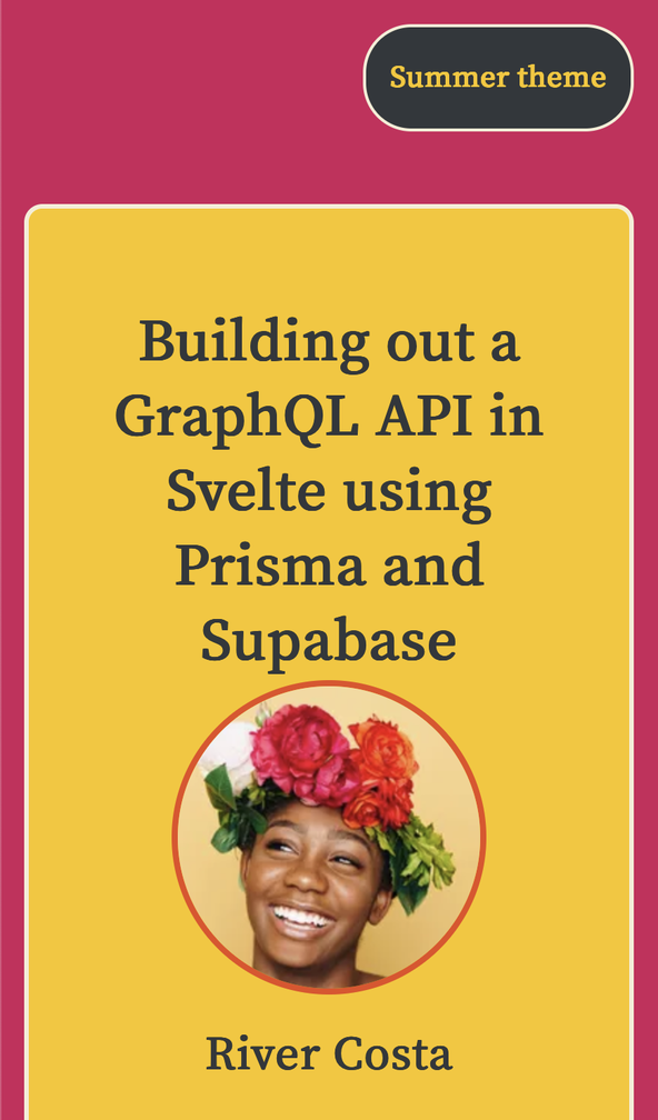 Using vanilla-extract with SvelteKit: What we're Building: Summer Theme: Screenshot shows a summary of a course with the title and a picture of the speaker. Above is a button labelled Summer theme. The site shows bright colours, evoking a summer feel.
