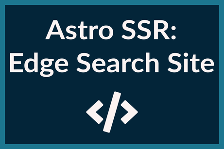 Astro Server-Side Rendering: Edge Search Site